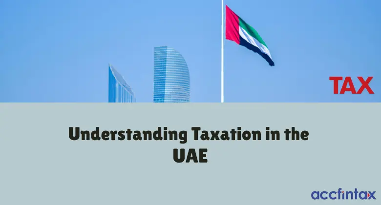 Understanding Taxation in the UAE - accfintax